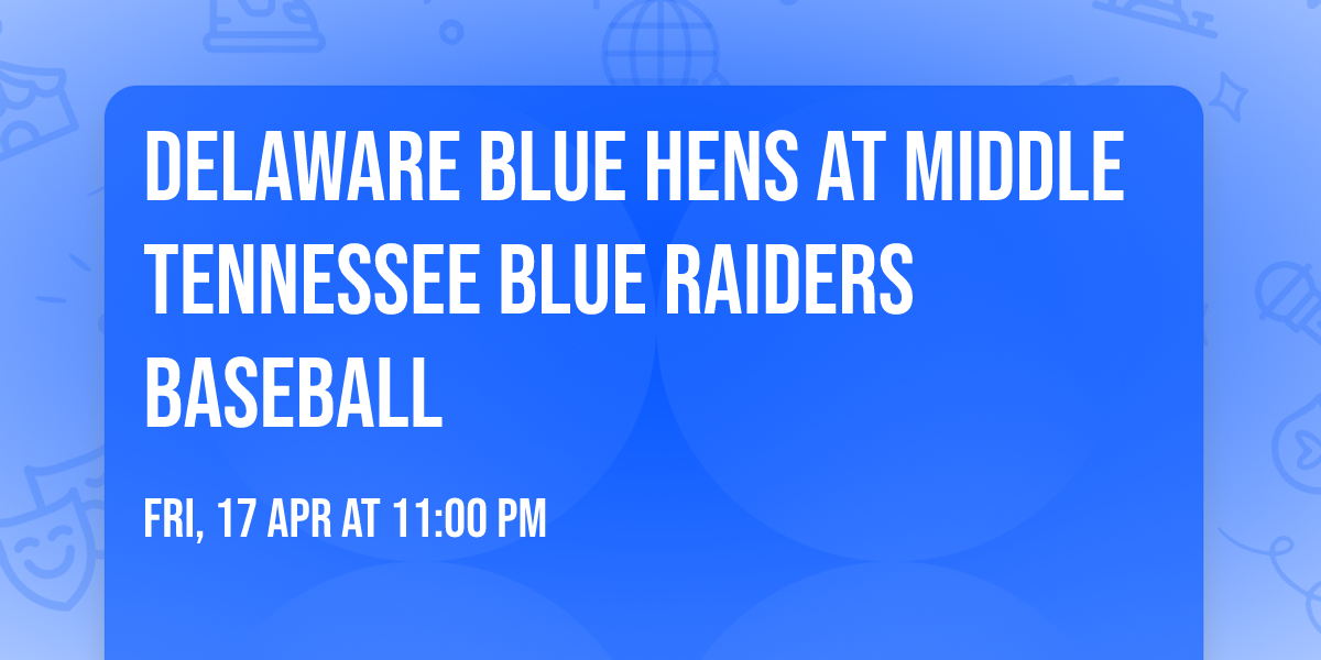 Delaware Blue Hens at Middle Tennessee Blue Raiders Baseball