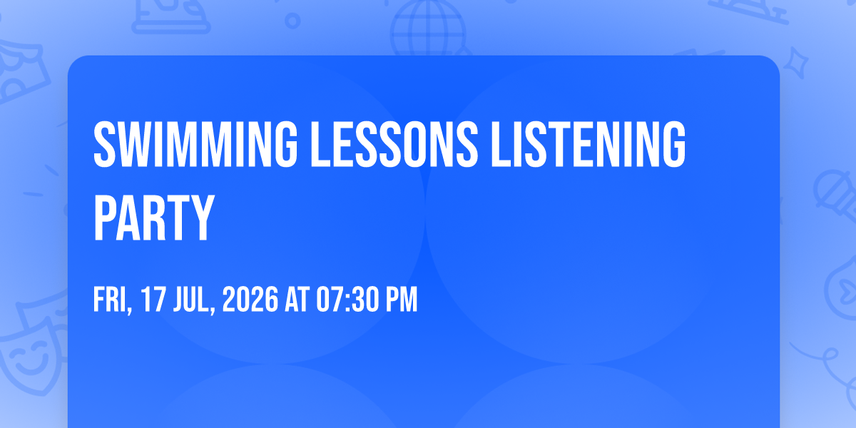 SWIMMING LESSONS Listening Party
