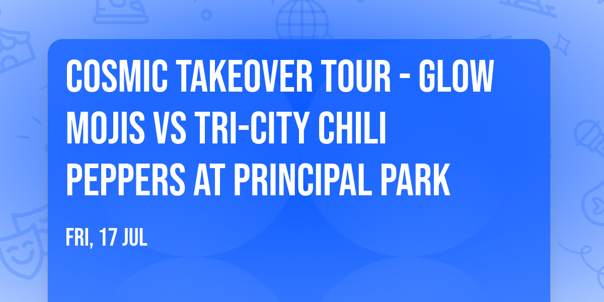 Cosmic Takeover Tour - Glow Mojis vs Tri-City Chili Peppers at Principal Park