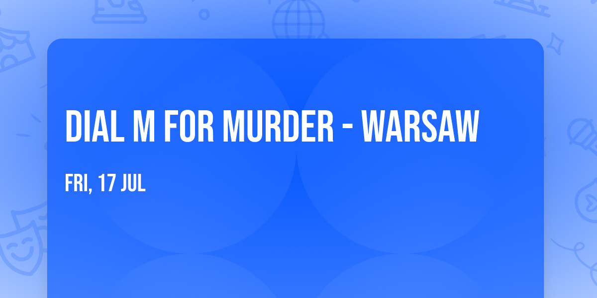 Dial M for Murder - Warsaw