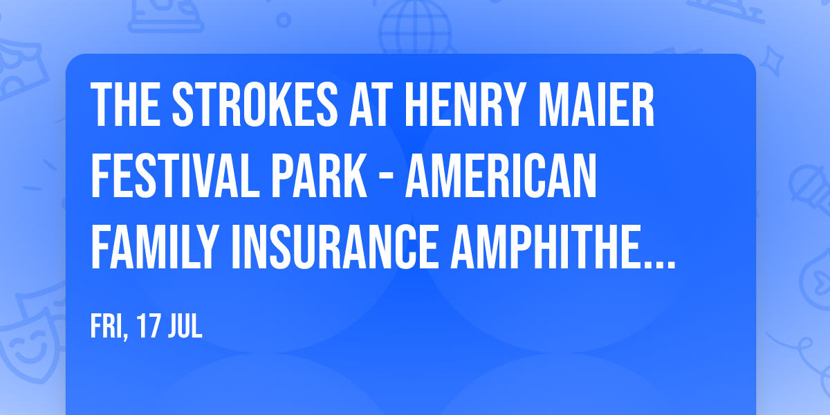 The Strokes at Henry Maier Festival Park - American Family Insurance Amphitheater