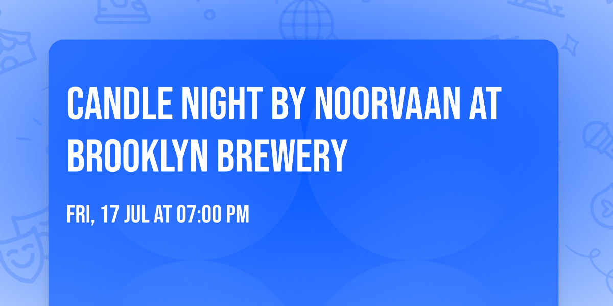 Candle Night by Noorvaan at Brooklyn Brewery