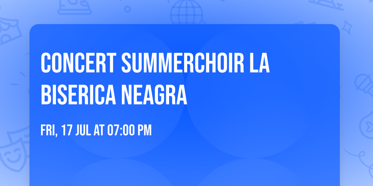 Concert SummerChoir la Biserica Neagra 
