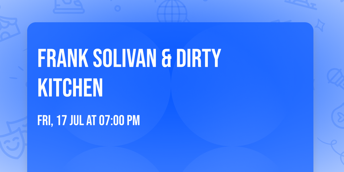 Frank Solivan & Dirty Kitchen