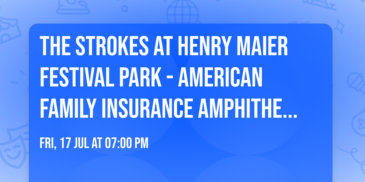 The Strokes at Henry Maier Festival Park - American Family Insurance Amphitheater