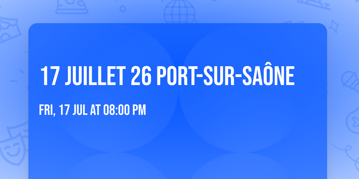 17 juillet 26 PORT-SUR-SA\u00d4NE 