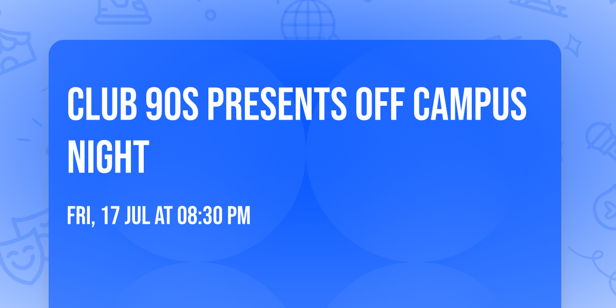 Club 90s Presents Off Campus Night