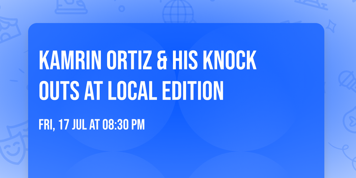 Kamrin Ortiz & His Knock Outs at Local Edition