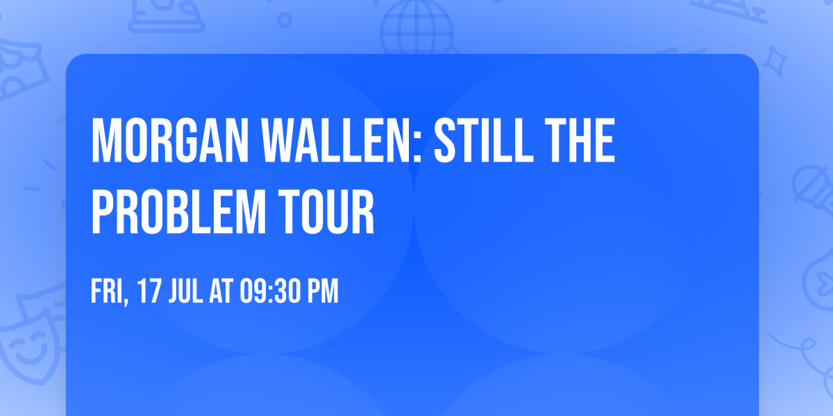 Morgan Wallen: Still the Problem Tour