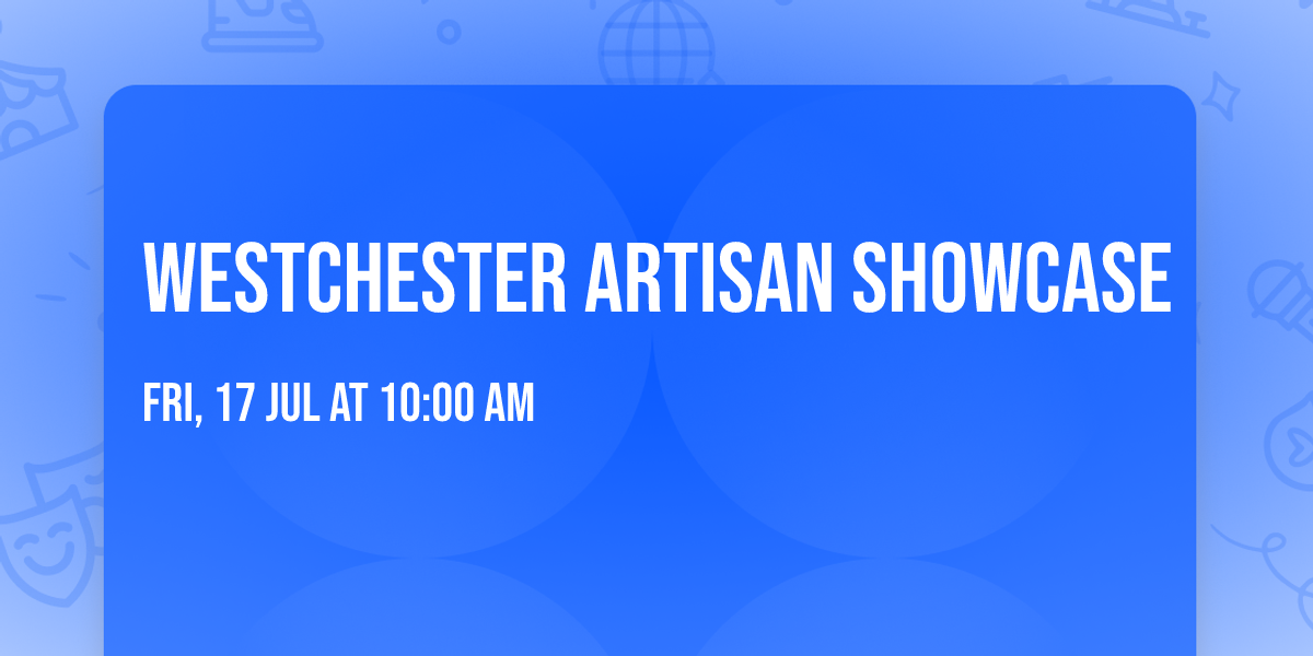 Westchester Artisan Showcase