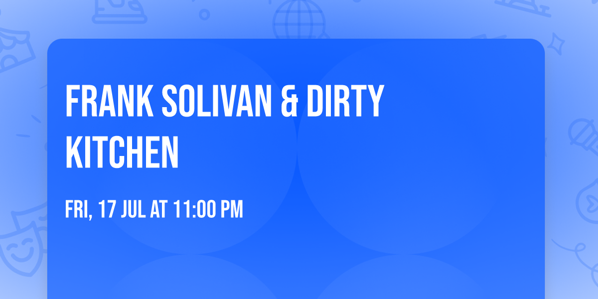 Frank Solivan & Dirty Kitchen
