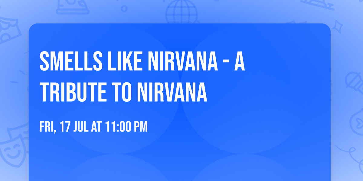 Smells Like Nirvana - A Tribute To Nirvana