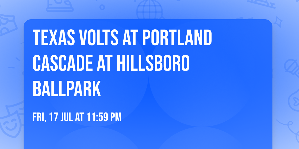 Texas Volts at Portland Cascade at Hillsboro Ballpark