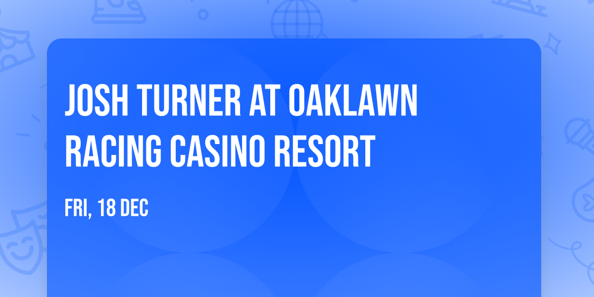 Josh Turner at Oaklawn Racing Casino Resort