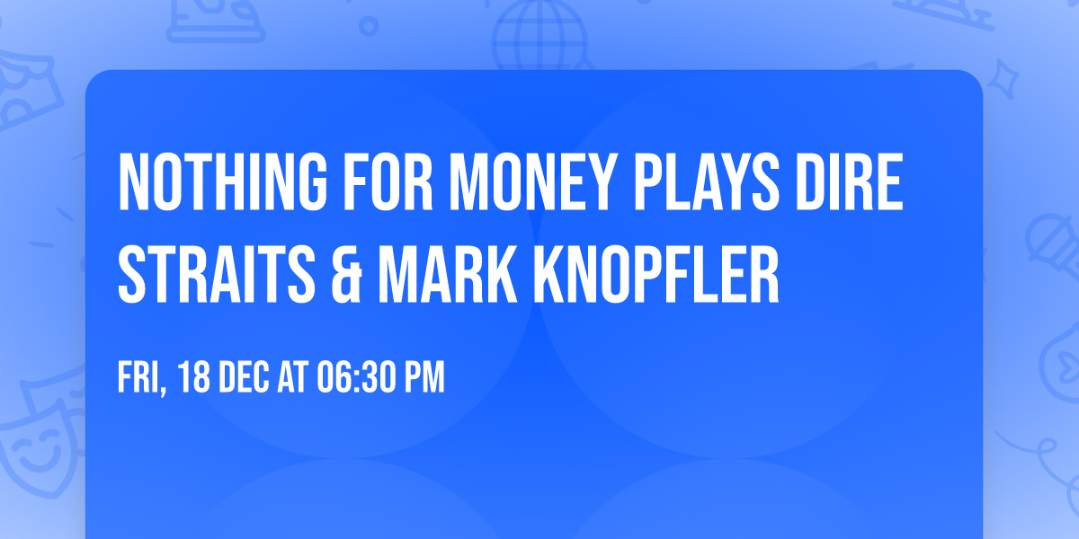 Nothing for Money plays Dire Straits & Mark Knopfler