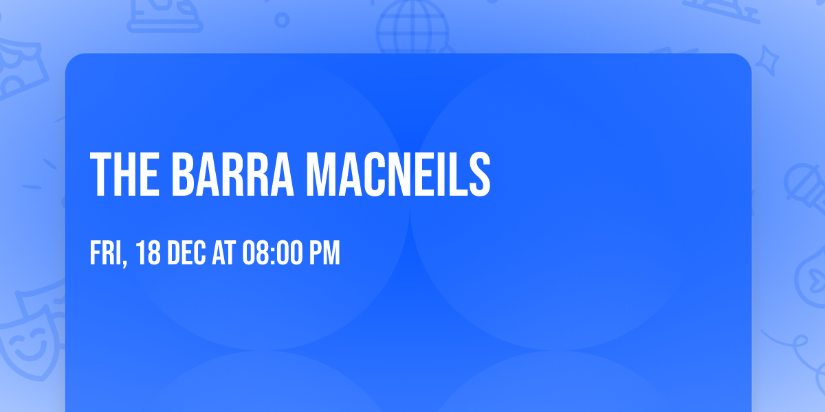 The Barra MacNeils