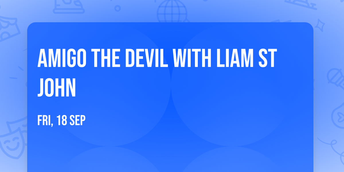 Amigo The Devil with Liam St John