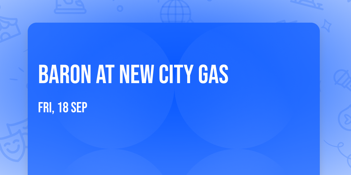 Baron at New City Gas
