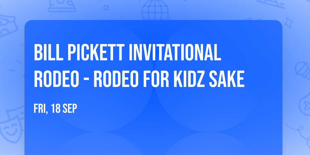 Bill Pickett Invitational Rodeo - Rodeo for Kidz Sake