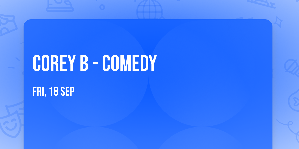 Corey B - Comedy