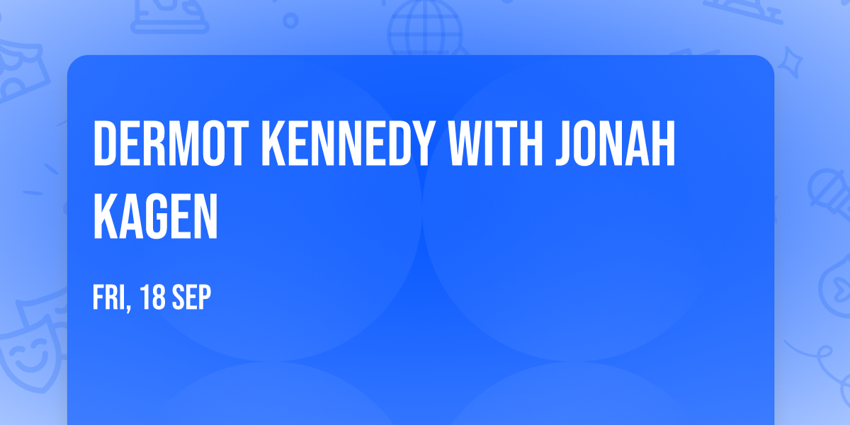 Dermot Kennedy with Jonah Kagen