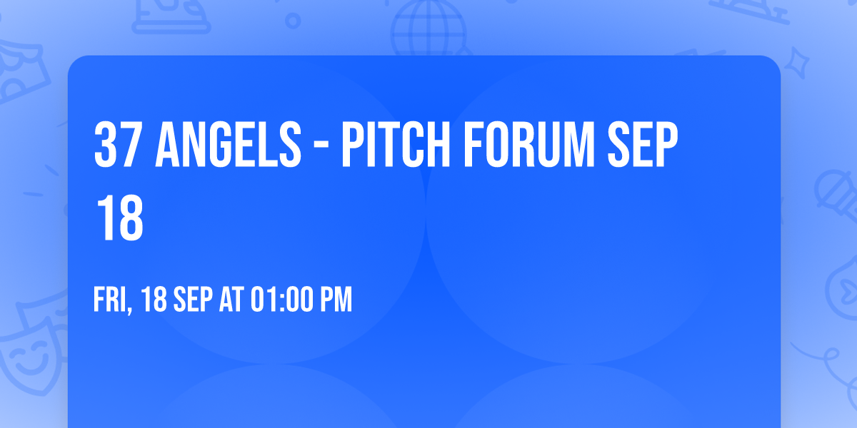 37 Angels - Pitch Forum Sep 18