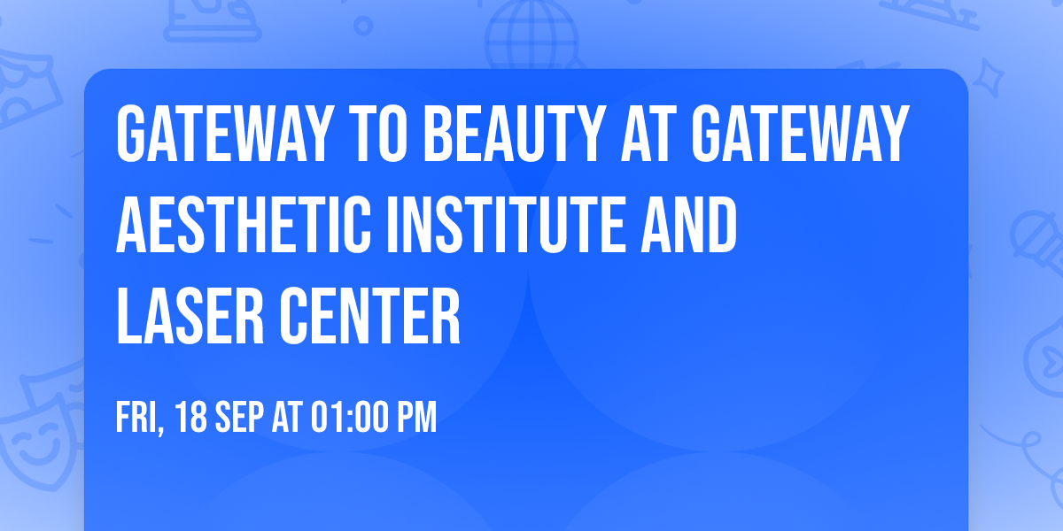 Gateway to Beauty at Gateway Aesthetic Institute and Laser Center