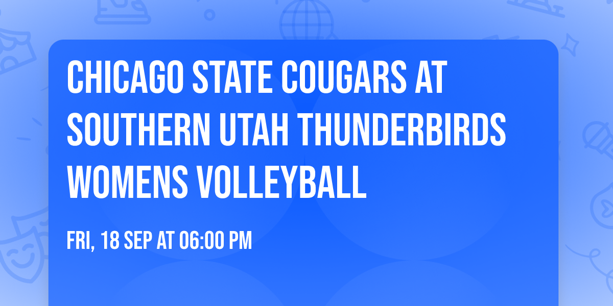 Chicago State Cougars at Southern Utah Thunderbirds Womens Volleyball