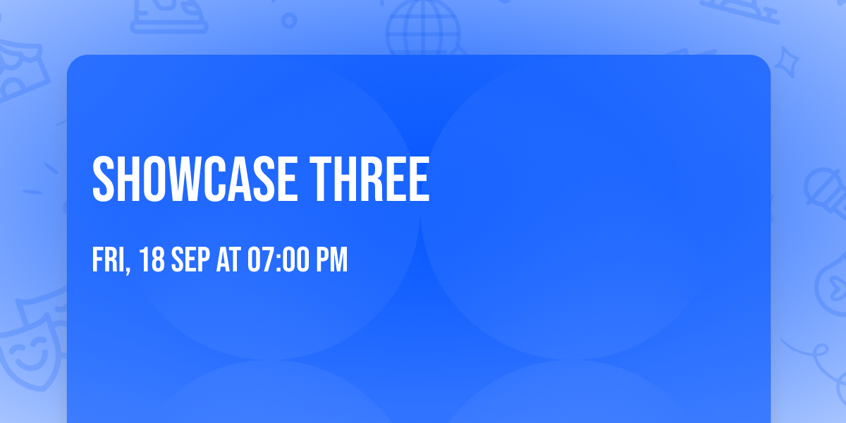SHOWCASE THREE