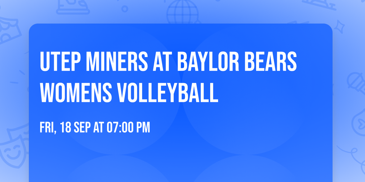 UTEP Miners at Baylor Bears Womens Volleyball
