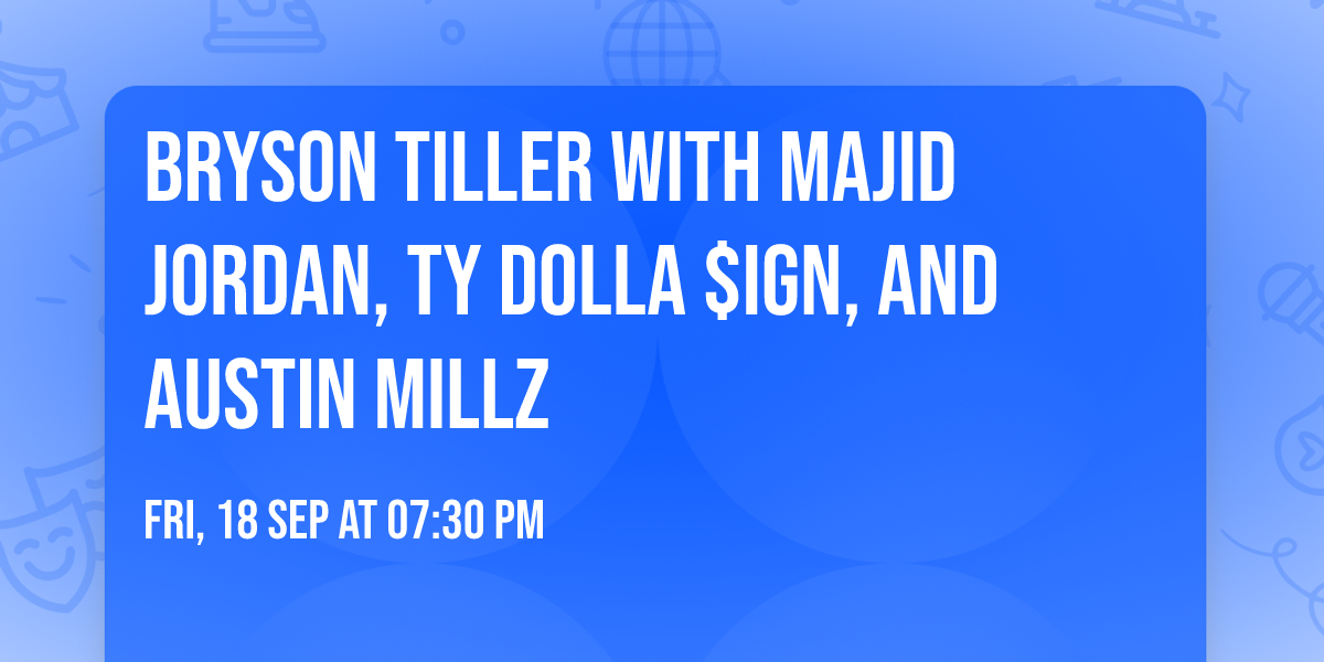 Bryson Tiller with Majid Jordan, Ty Dolla $ign, and Austin Millz