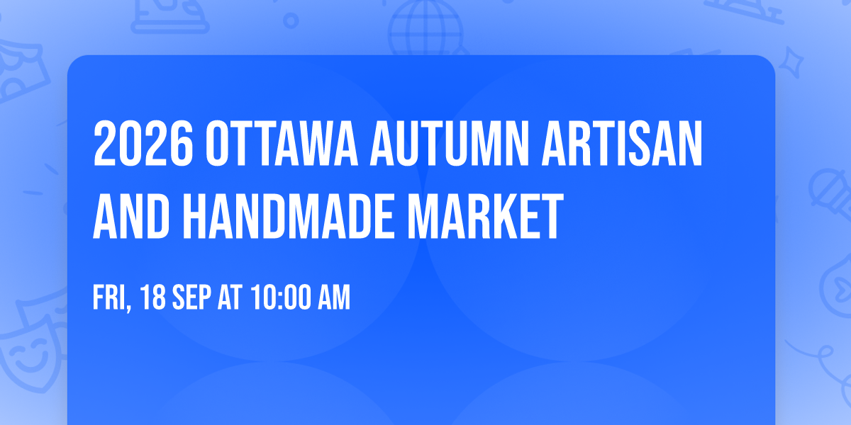 2026 Ottawa Autumn Artisan And Handmade Market