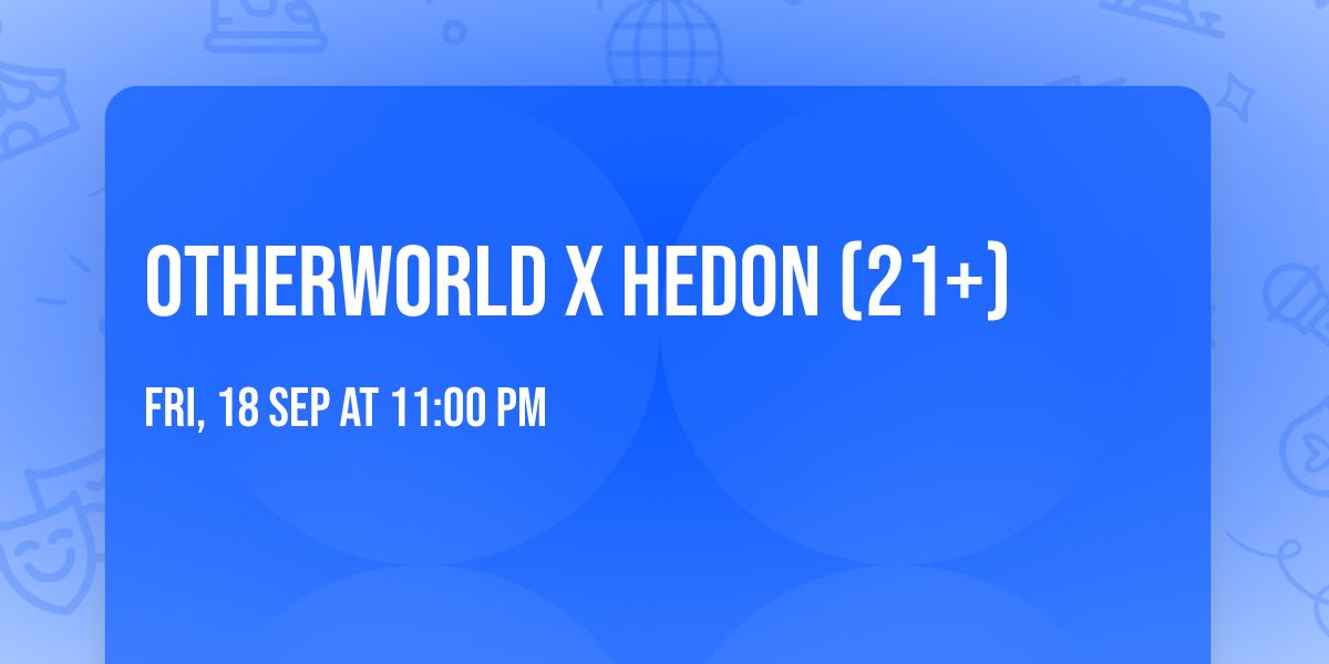 Otherworld x Hedon (21+)
