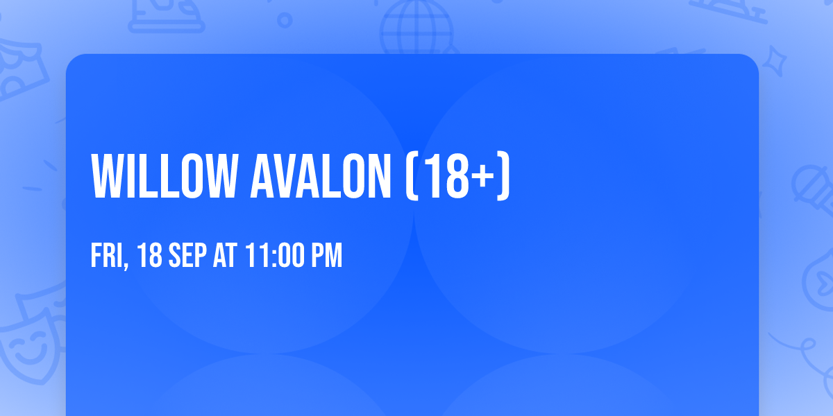 Willow Avalon (18+)