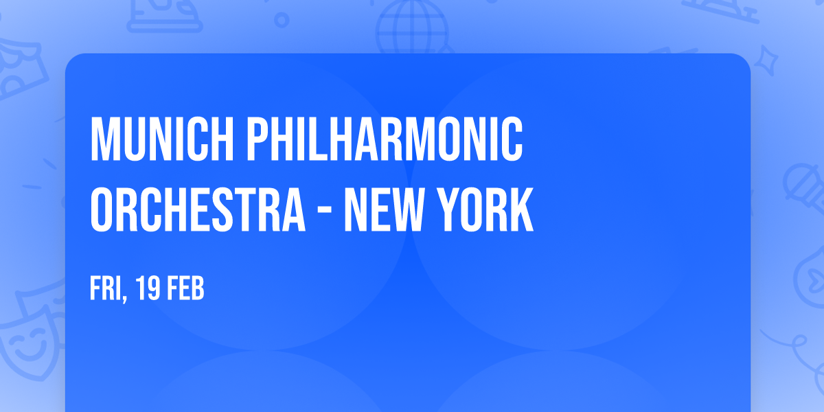 Munich Philharmonic Orchestra - New York