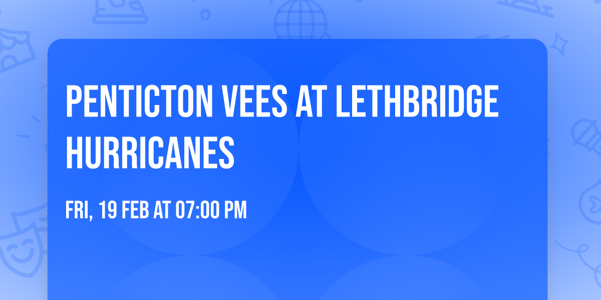Penticton Vees at Lethbridge Hurricanes
