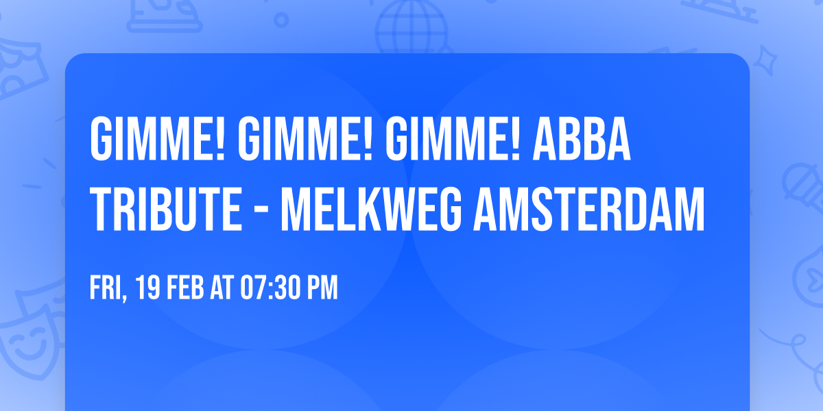 Gimme! Gimme! Gimme! ABBA Tribute - Melkweg Amsterdam