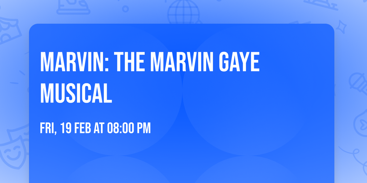 MARVIN: The Marvin Gaye Musical