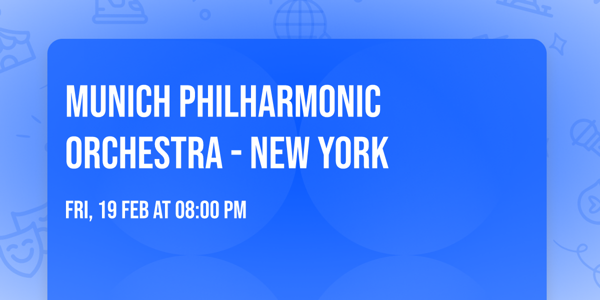 Munich Philharmonic Orchestra - New York