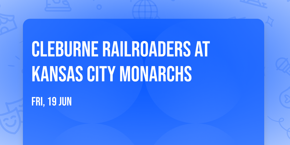 Cleburne Railroaders at Kansas City Monarchs