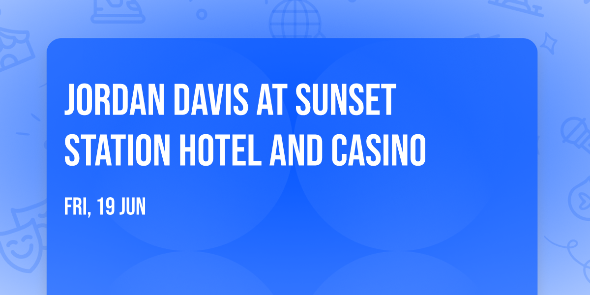 Jordan Davis at Sunset Station Hotel and Casino