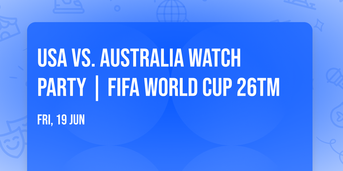 USA vs. Australia Watch Party | FIFA World Cup 26TM