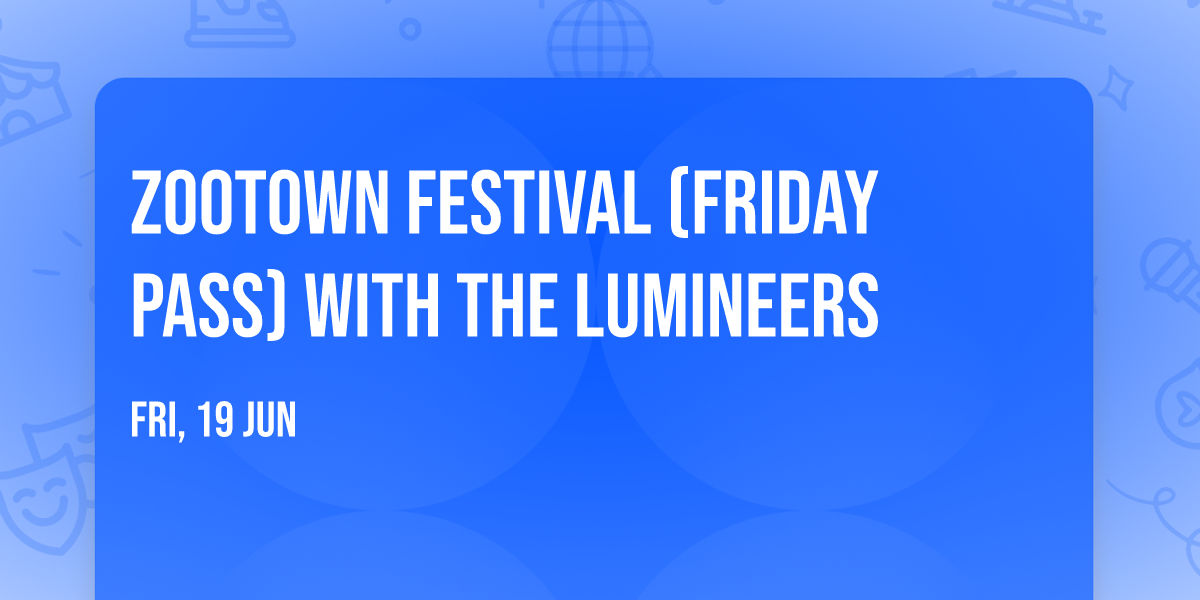 Zootown Festival (Friday Pass) with The Lumineers