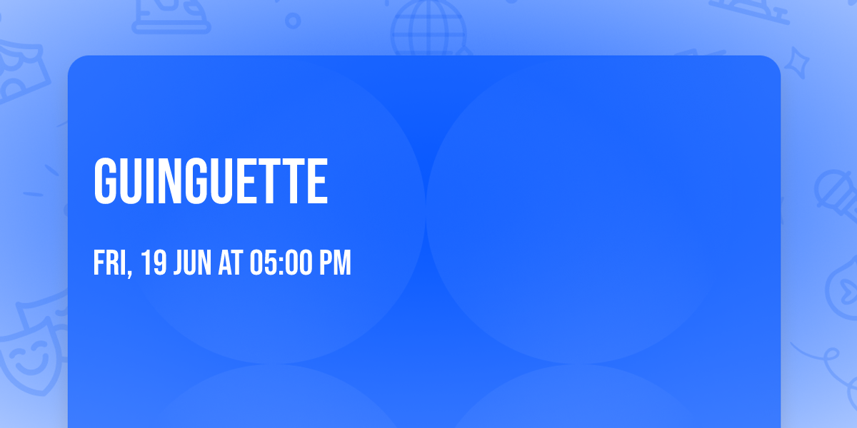Guinguette \ud83c\udf89