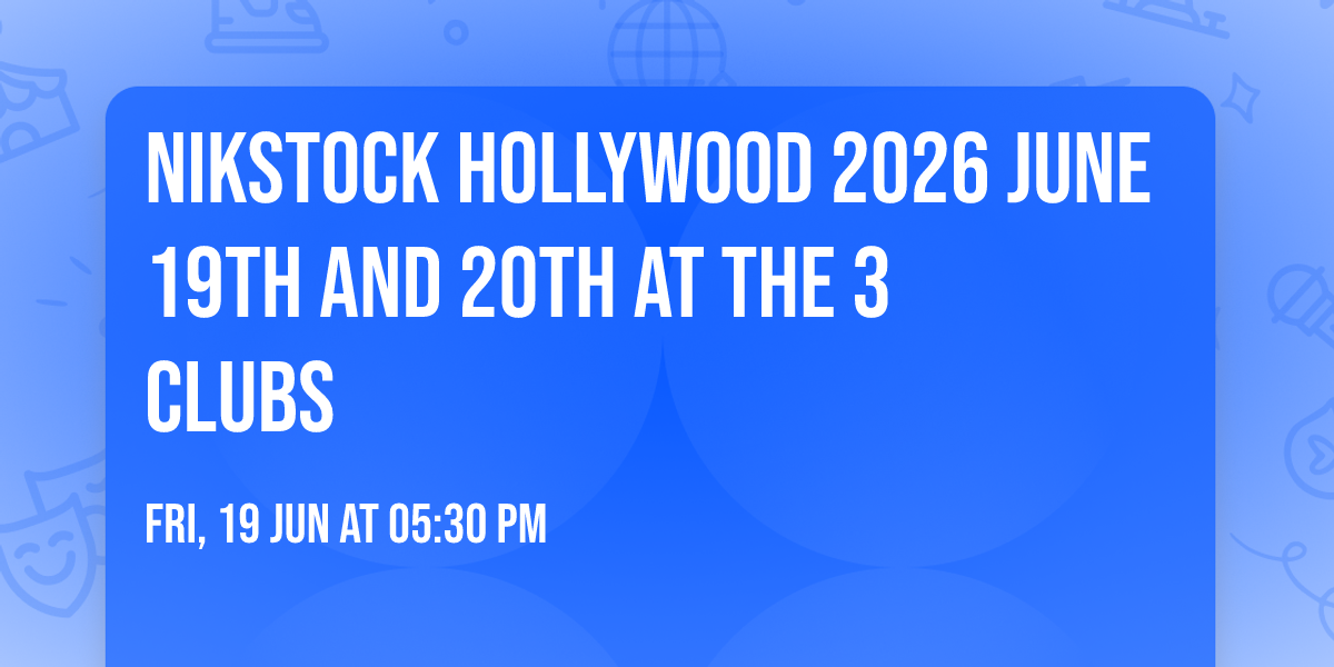NIKSTOCK HOLLYWOOD 2026 JUNE 19TH AND 20TH AT THE 3 CLUBS 