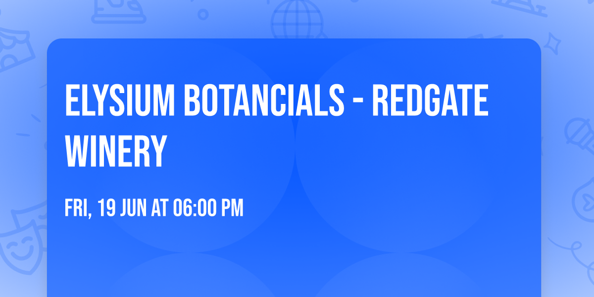 Elysium Botancials - Redgate Winery
