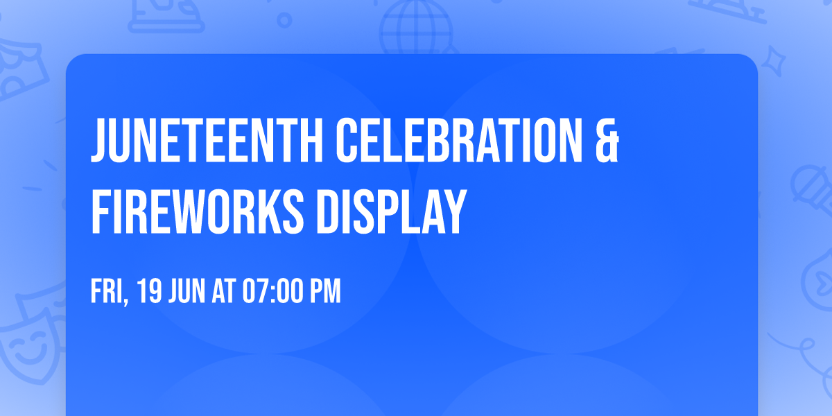 Juneteenth Celebration & Fireworks Display