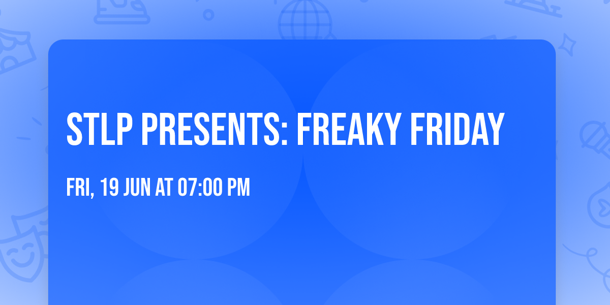 STLP Presents: FREAKY FRIDAY