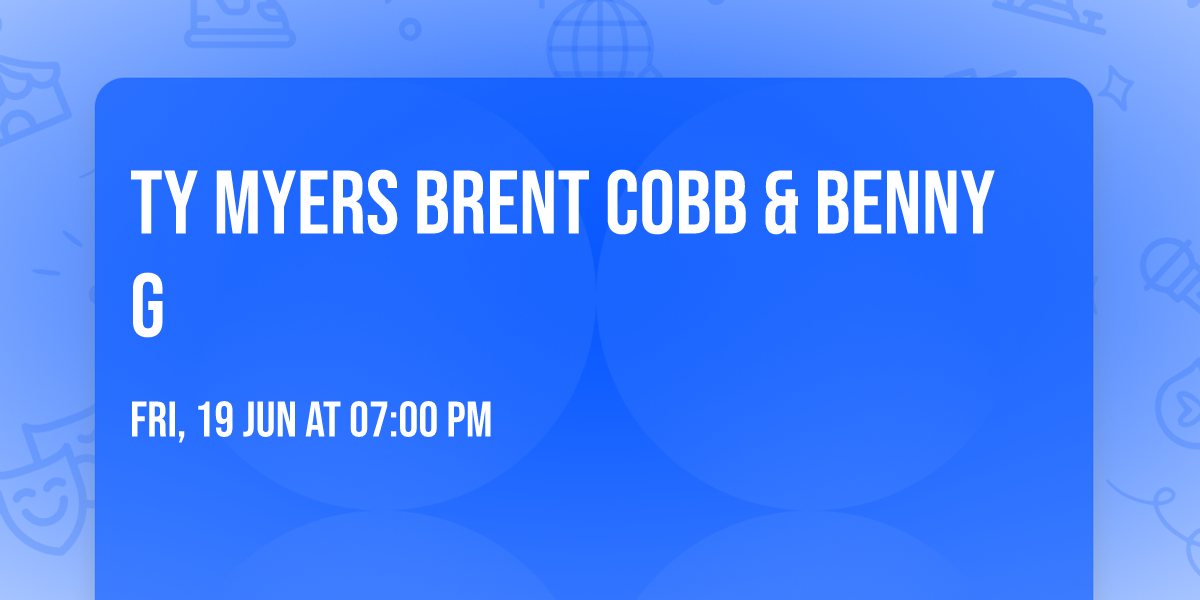 Ty Myers  Brent Cobb & Benny G