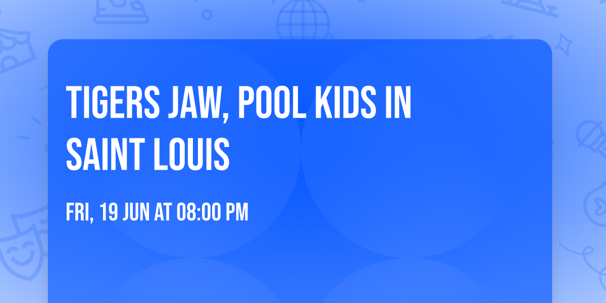 Tigers Jaw, Pool Kids in Saint Louis